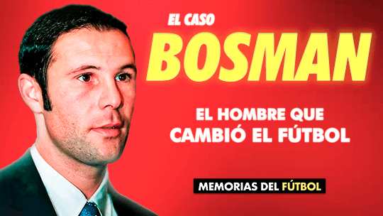 El caso Bosman, la ley que revolucionó el fútbol