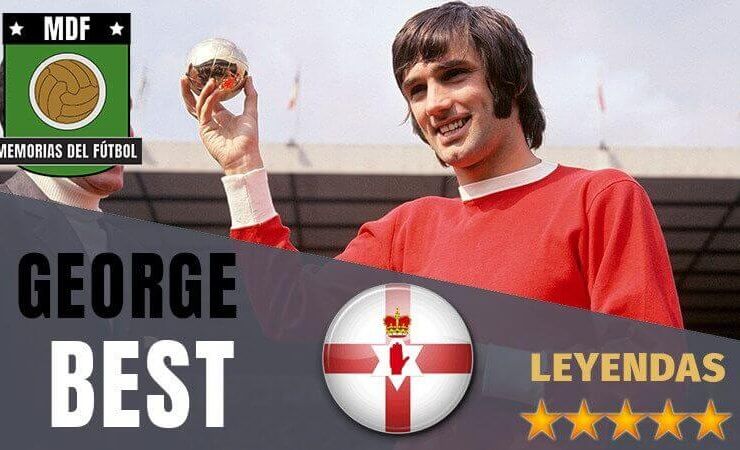 GEORGE BEST Leyendas del fútbol