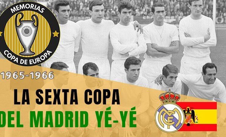 La Sexta Copa de Europa Real Madrid Ye-ye