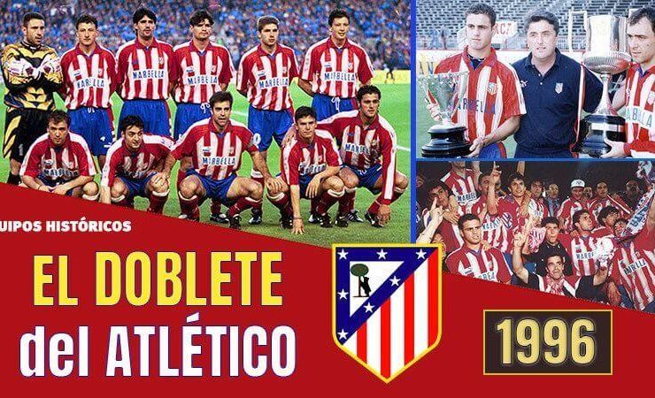 EL ATLÉTICO DE MADRID EL DOBLETE 1996