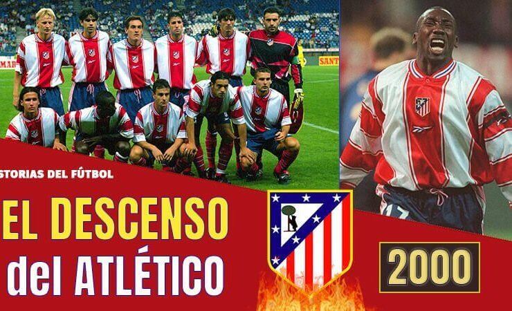 EL Descenso del Atletico de Madrid 2000