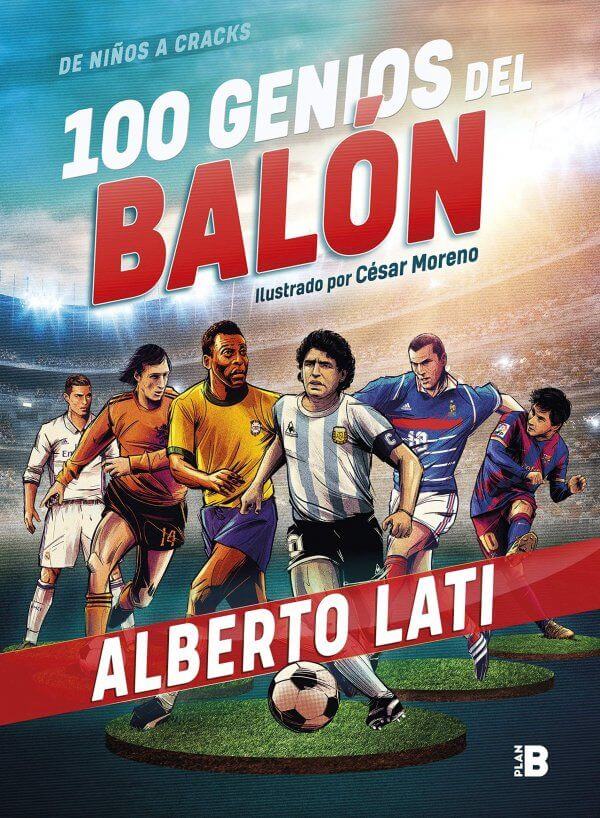 100 genios del balón De niños a cracks (Plan B)