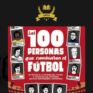 las 100 personas mas importates del futbol