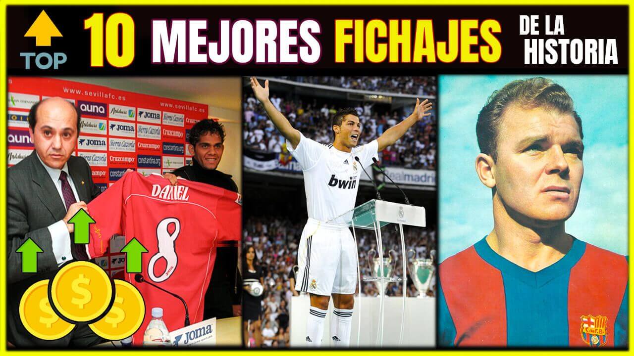 10 MEJORES FICHAJES HISTORIA