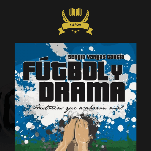 FUTBOL Y DRAMA