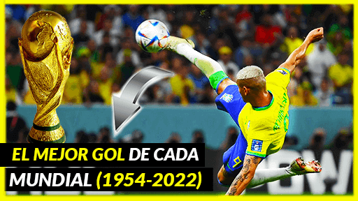 El Mejor Gol de cada Mundial (1954-2022)