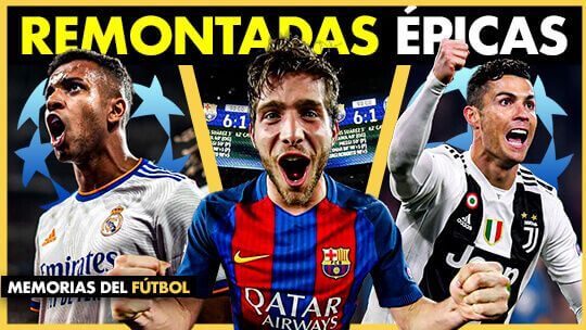 Las Mejores Remontadas épicas de la Champions League