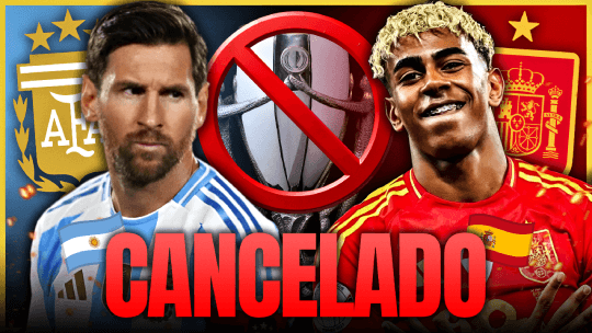 Argentina vs España, la finalissima cancelada